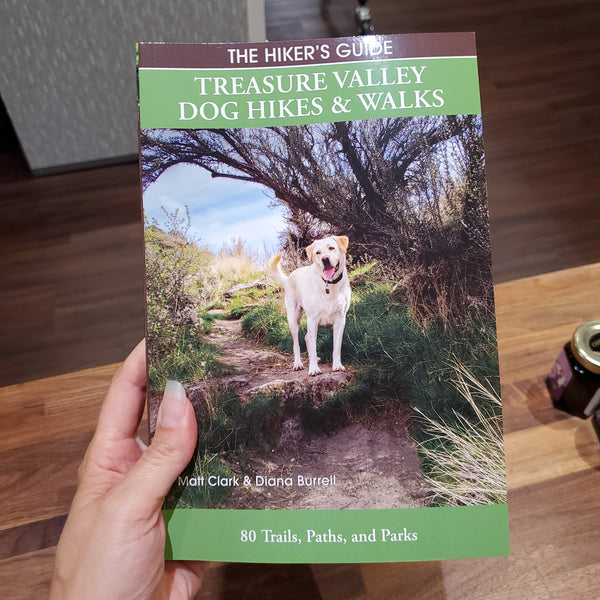 The Hiker's Guide: Treasure Valley Dog Hikes & Walks