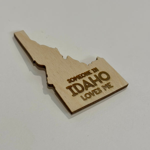 Someone in Idaho Loves Me Wood Magnet