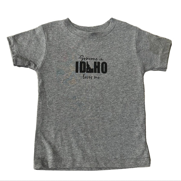 Toddler Someone in Idaho Loves Me T-shirt, 2T-5T Color Options Available