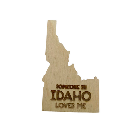 Someone in Idaho Loves Me Wood Magnet