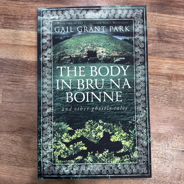 The Body in Bru Na Boinne Book, Local Idaho Author Gail Grant Park