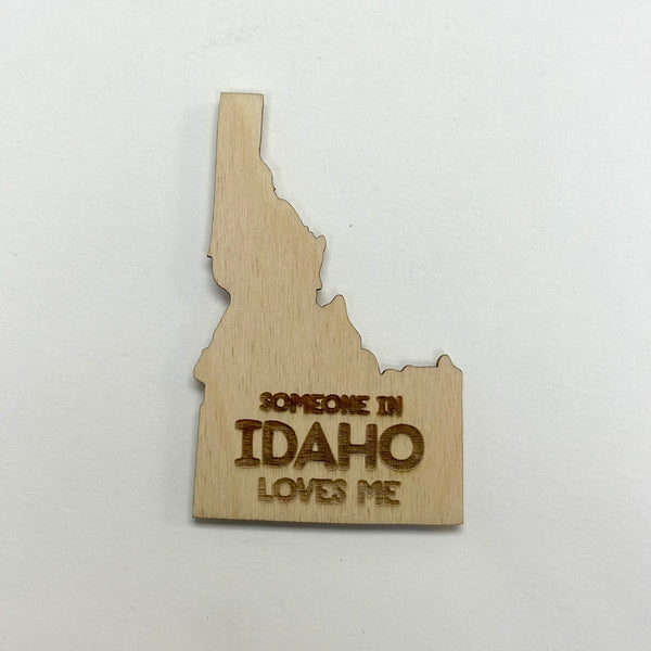 Someone in Idaho Loves Me Wood Magnet