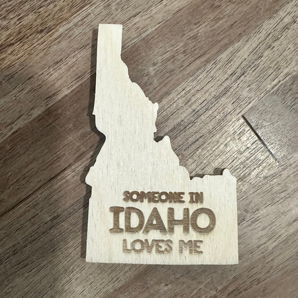 Someone in Idaho Loves Me Wood Magnet