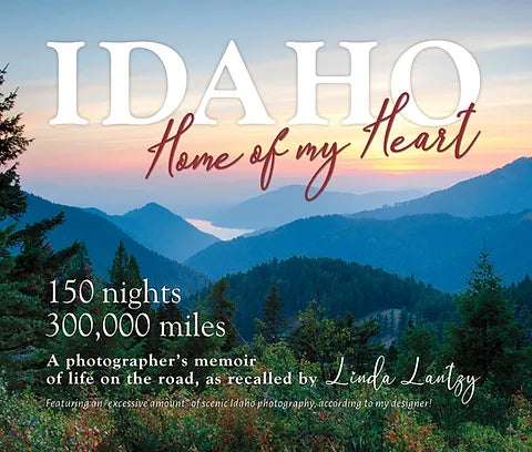 Idaho, Home of My Heart Book by Linda Lantzy