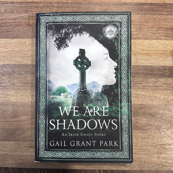 We Are Shadows Book, An Irish Ghost Story. Local Idaho Author Gail Grant Park