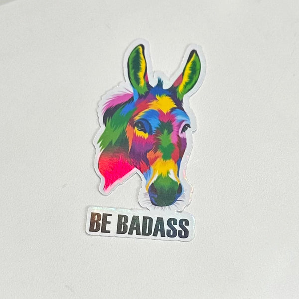 Be Badass Holographic Sticker