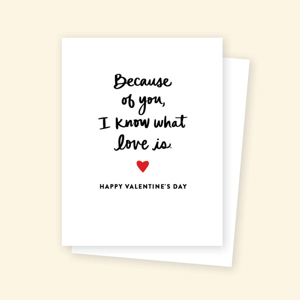Greeting card - Because of you, I know what love is