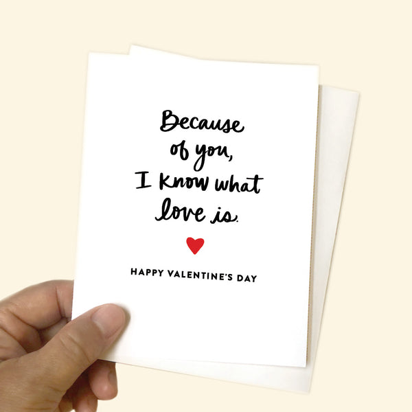 Greeting card - Because of you, I know what love is