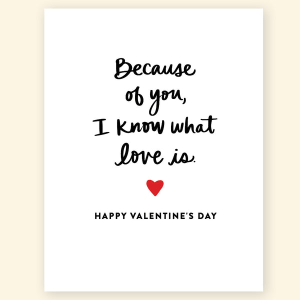 Greeting card - Because of you, I know what love is