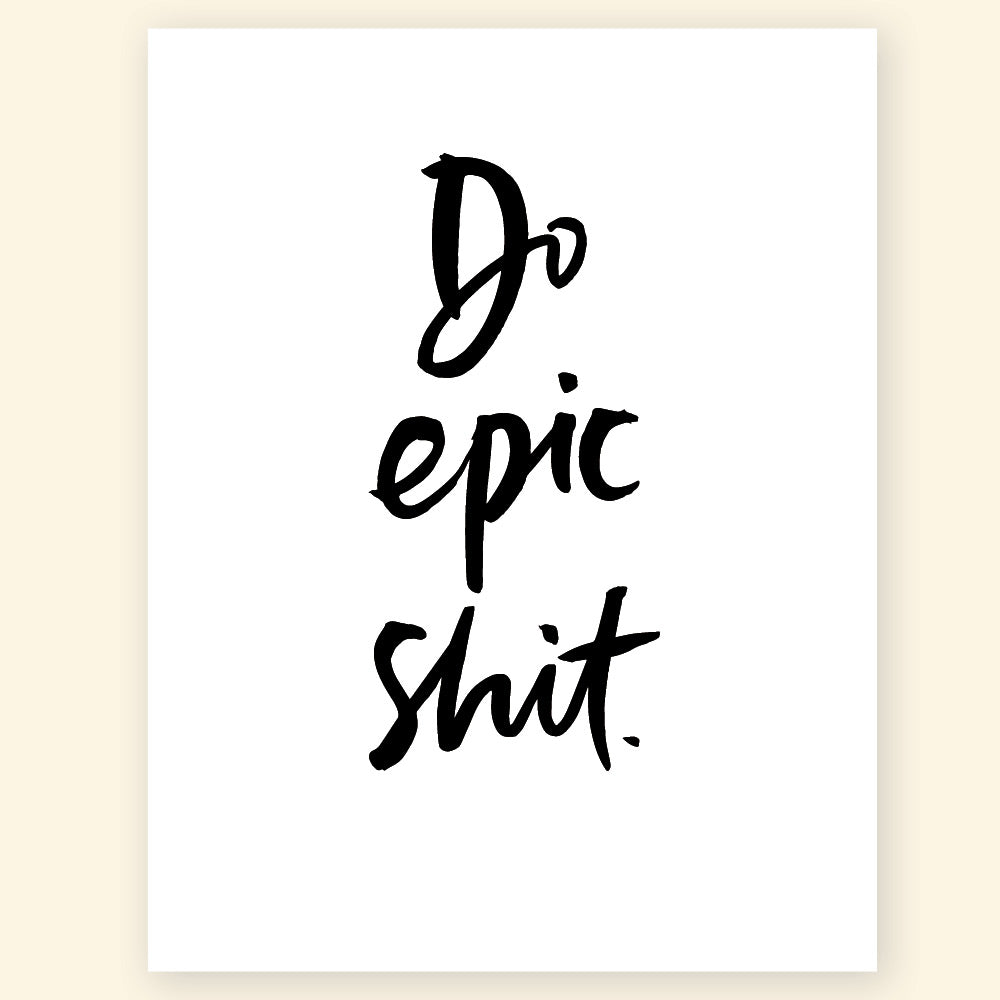 Greeting Card - Do epic shit