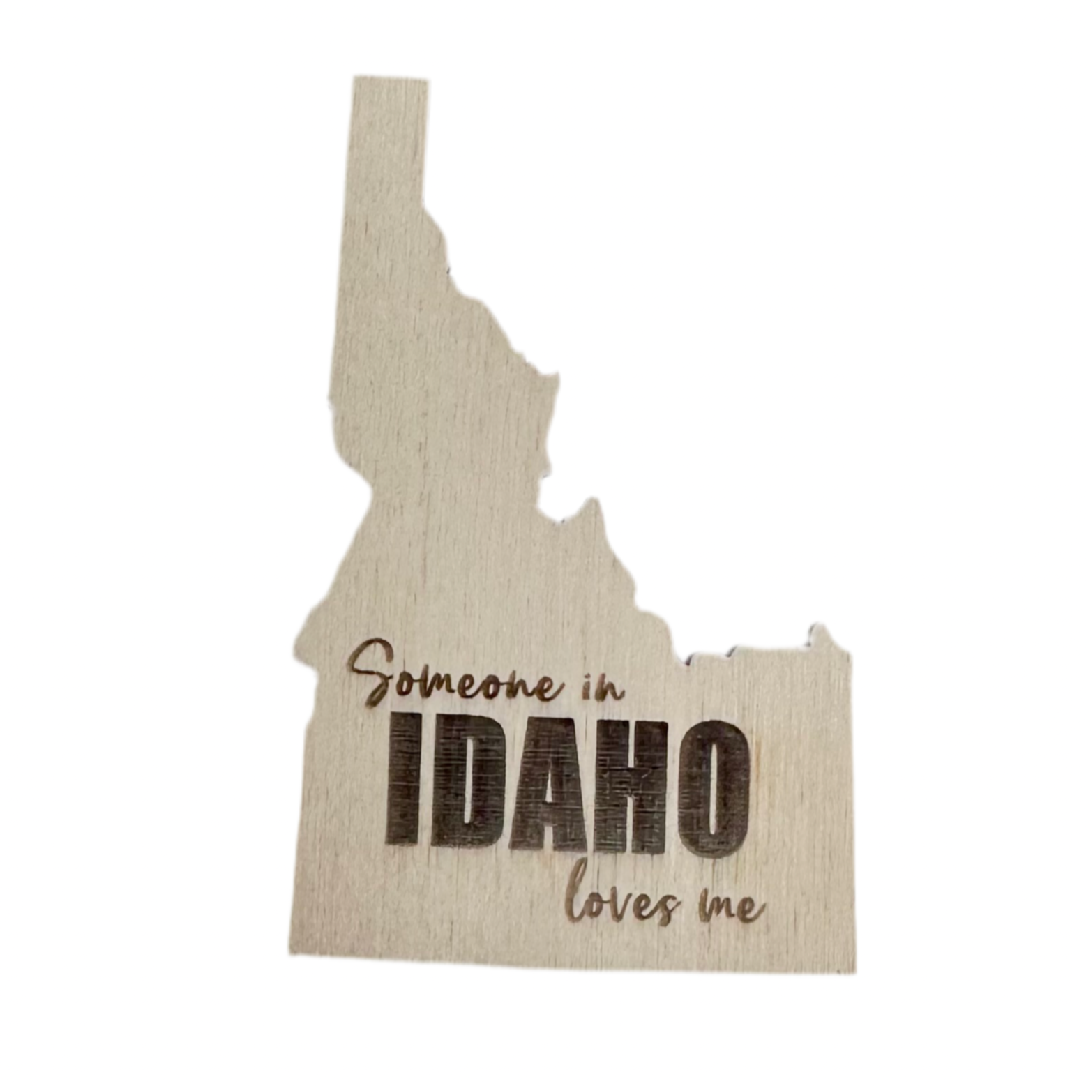 Someone in Idaho Loves Me, Wood Magnet