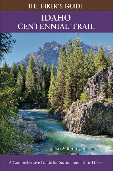 The Hiker's Guide: Idaho Centennial Trail