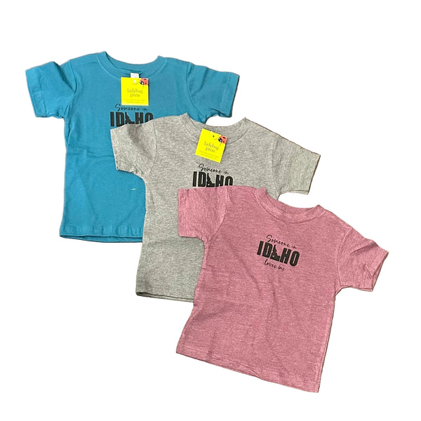 Toddler Someone in Idaho Loves Me T-shirt, 2T-5T Color Options Available