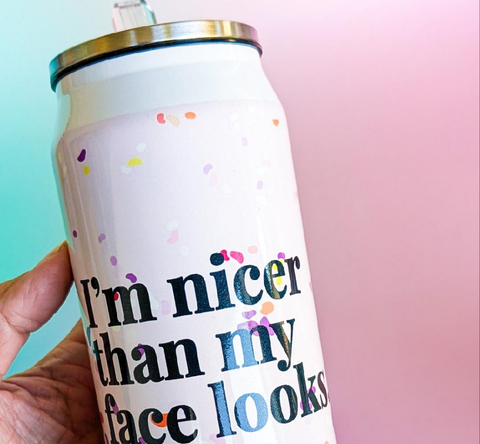I'm nicer than my face looks Stainless Steel Tumbler