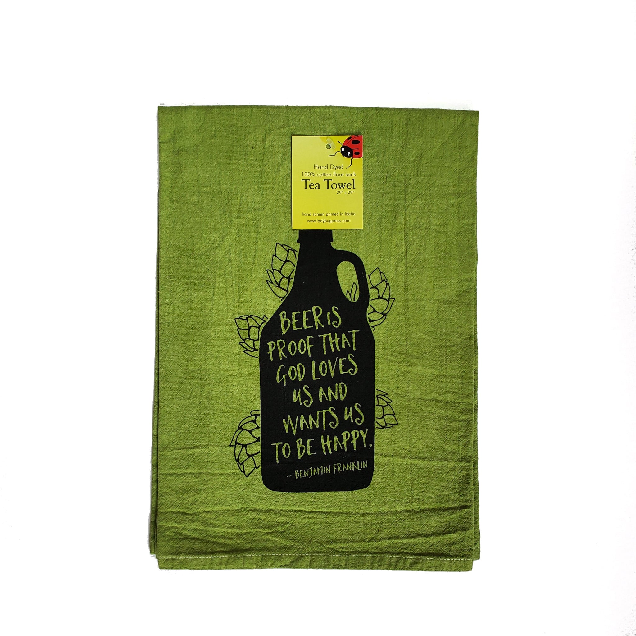 Dyed Beer is Proof Tea Towel, Flour Sack Towel Ben Franklin Quote