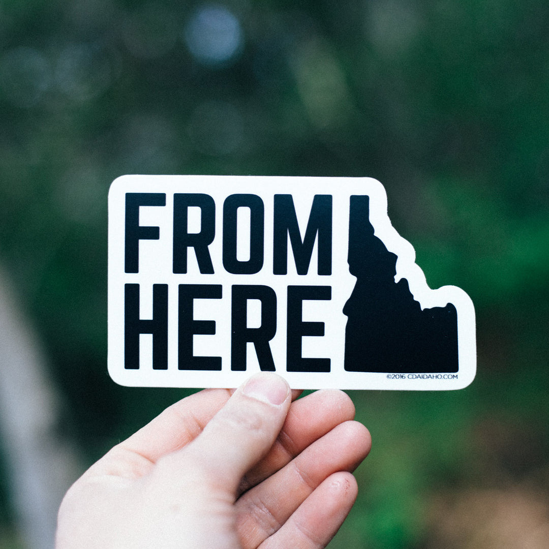 From Here, Idaho Sticker. CDA