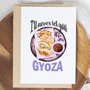 I'll Never Let You Gyoza greeting card