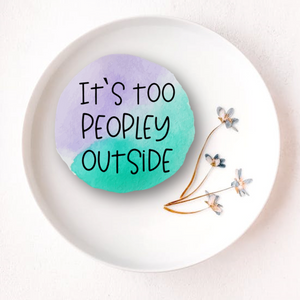 It's Too Peopley Outside sticker