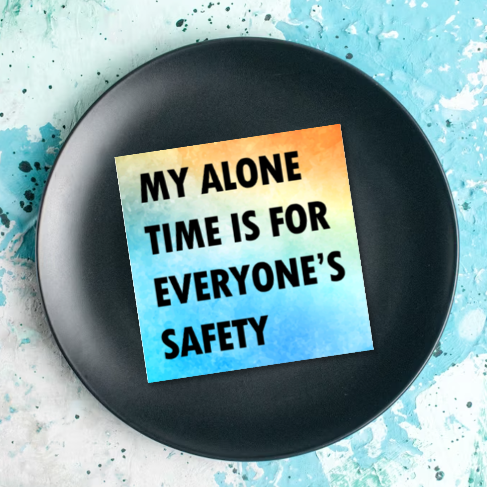 My Alone Time is for Everyone's Safety sticker