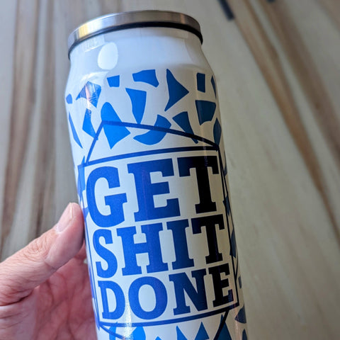Get Shit Done Stainless Steel Tumbler