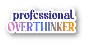 Professional Overthinker sticker