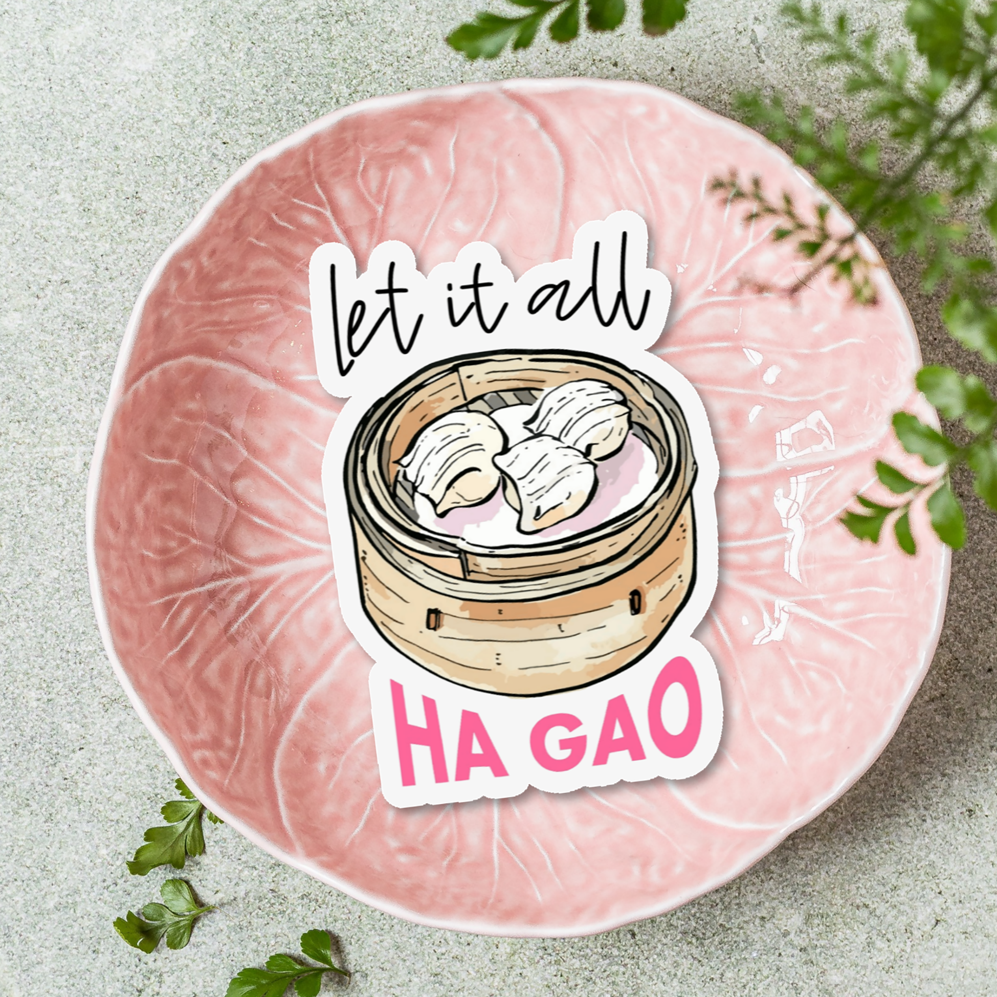 Let it all Ha Gao sticker