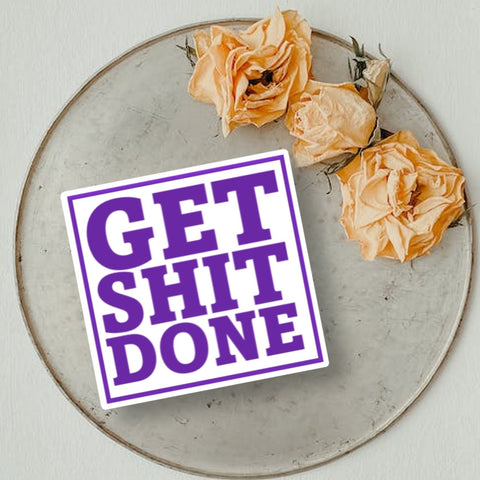 Get Shit Done sticker