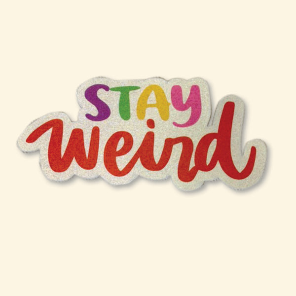 Sticker - Stay weird GLITTER