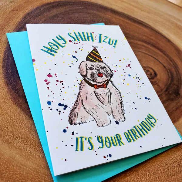 Holy Shih tzu! It's your birthday, letterpress printed greeting card