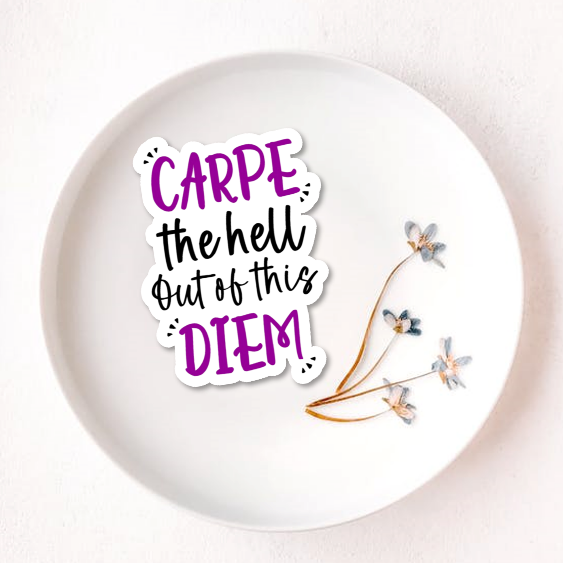 Carpe the Hell out of this Diem sticker