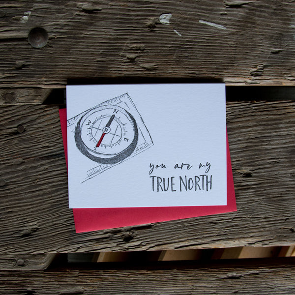 You are my true north compass, letterpress printed card. Eco friendly