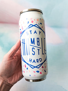 Stay Humble Hustle Hard Stainless Steel Tumbler