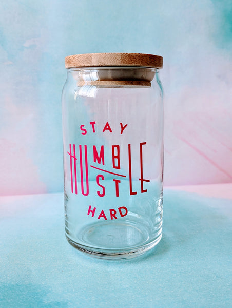 Stay Humble Hustle Hard Glass Tumbler