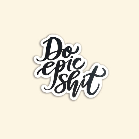 Sticker - Do epic shit